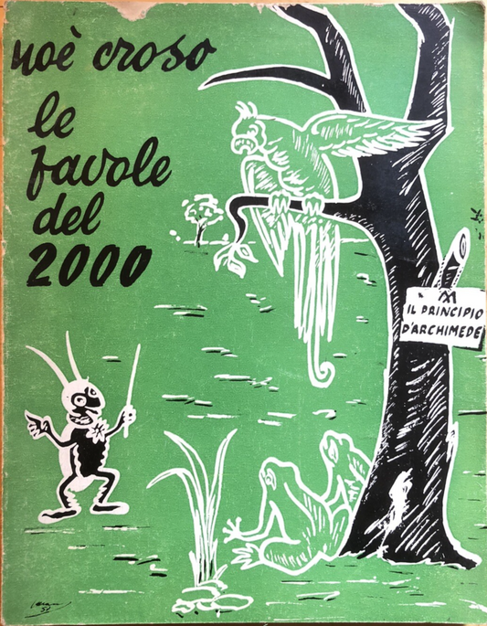 Le favole del 2000, Noè Croso 1957 (libri illustrati per ragazzi) *auografato*