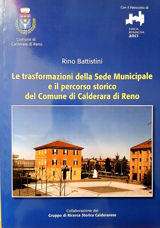 Calderara di Reno Bologna, Le trasformazioni della sede municipale e il percorso