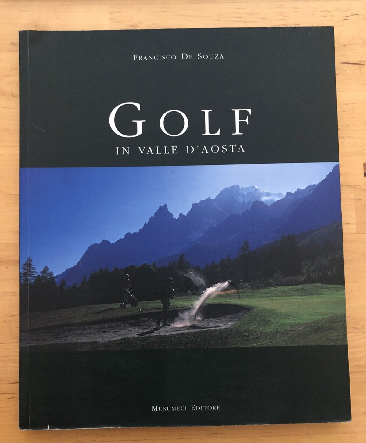 GOLF IN VALLE D'AOSTA - FRANCISCO DE SOUZA, MUSUMECI EDITORE 2003