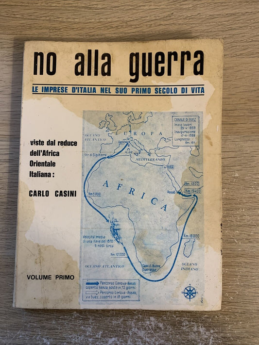 NO ALLA GUERRA le imprese d'Italia nel suo primo secolo di vita. Carlo Casini
