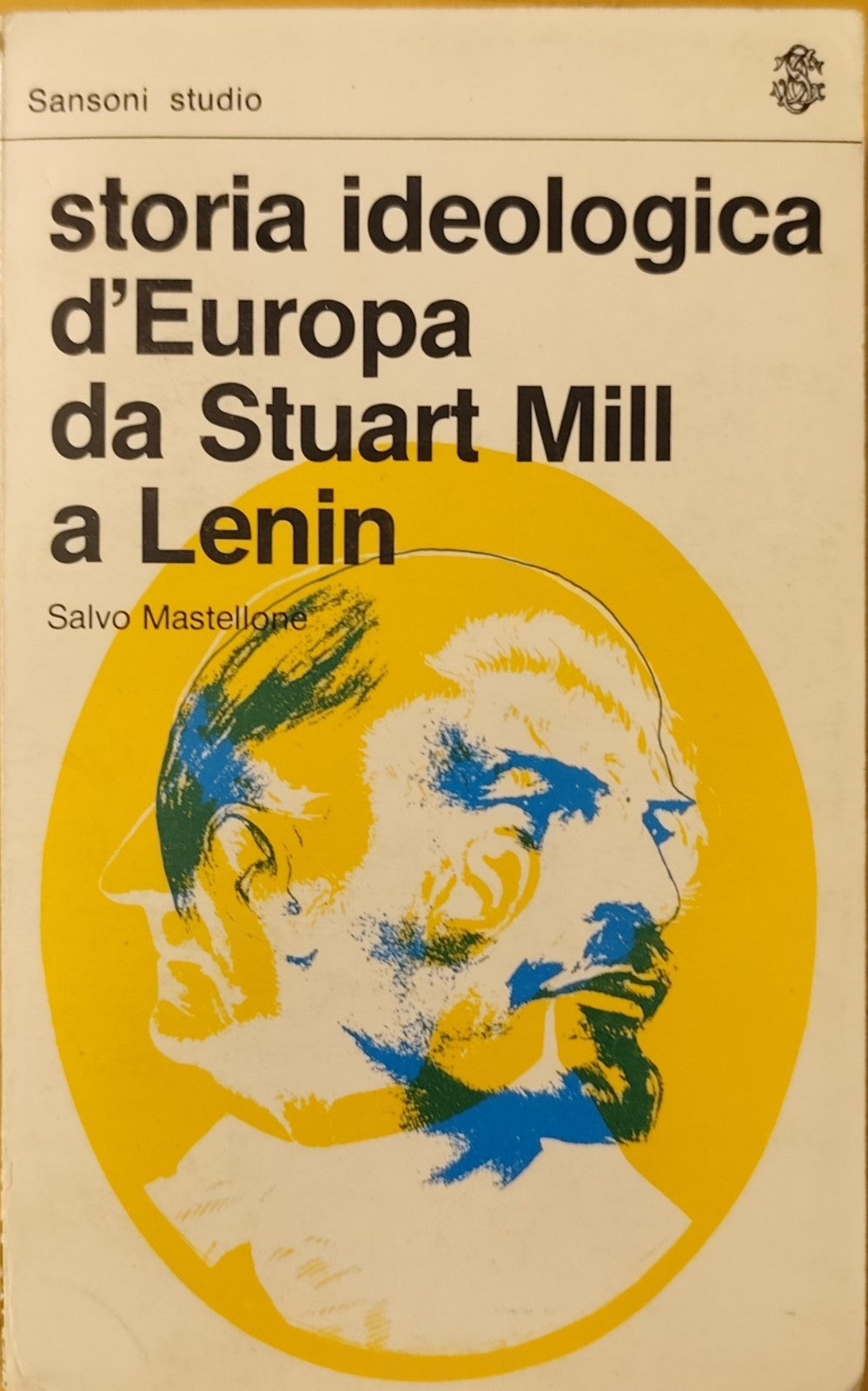 Storia ideologica d'Europa da Stuart Mill a Lenin, S. Mastellone, Sansoni 1982
