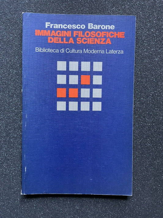 Immagini filosofiche della scienza. Francesco Barone, Laterza