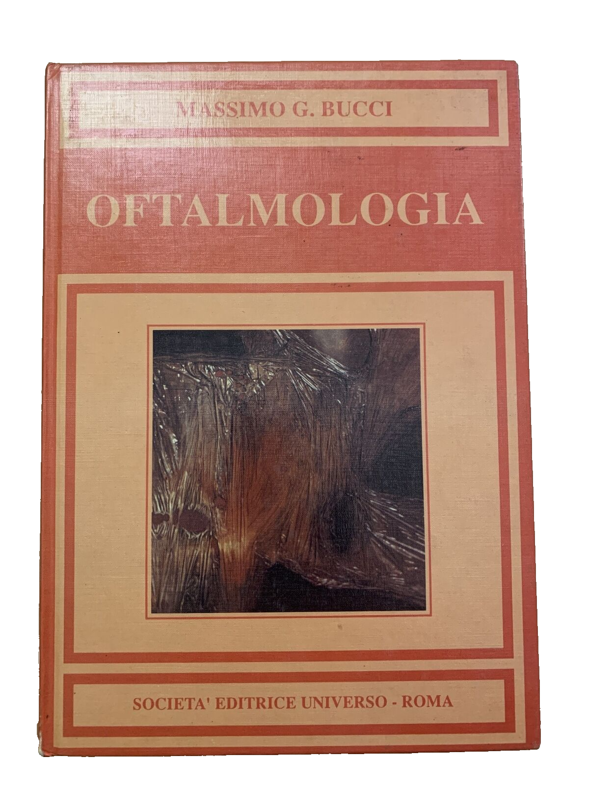 OFTALMOLOGIA - MASSIMO G. BUCCI. EDITRICE UNIVERSO 1993