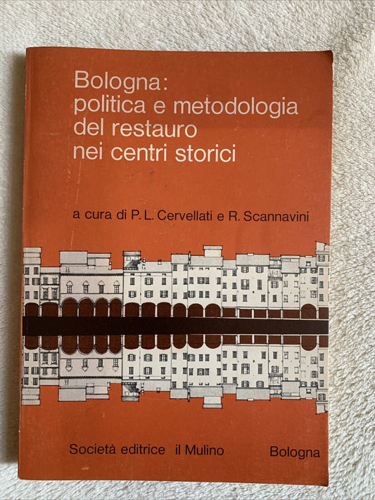 Bologna: politica e metodologia del restauro nei centri storici, Cervellati 1973