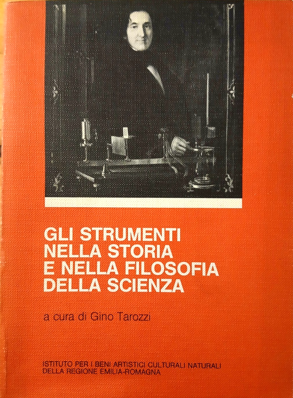 Gli strumenti nella storia e nella Filosofia della scienza - Gino Tarozzi  1983