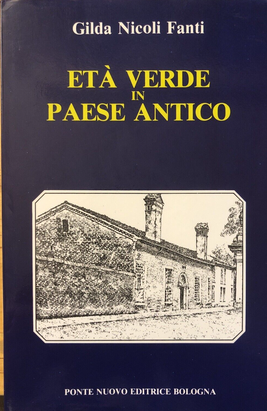 Età verde in paese antico, Gilda Nicoli fanti. Ponte Nuovo editrice 1995