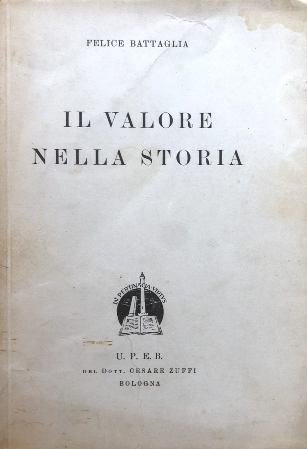 Il valore nella storia , Felice Battaglia. Cesare Zuffi 1948