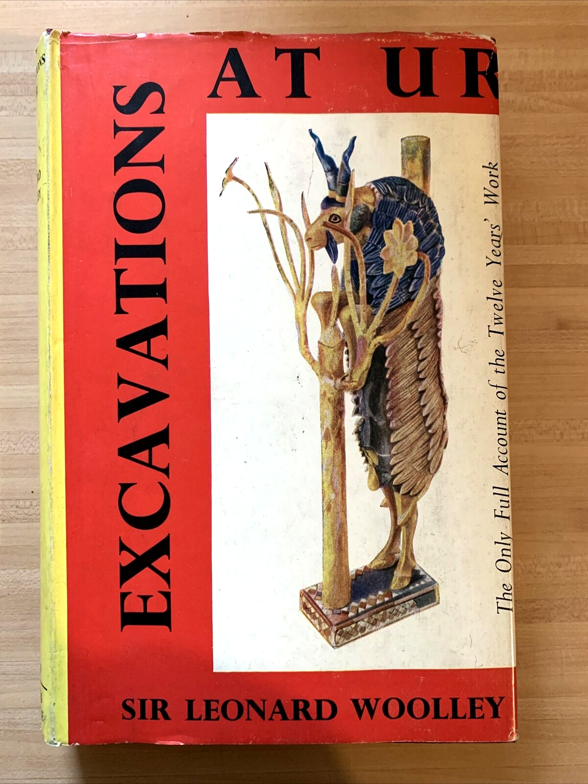 EXCAVATIONS AT UR - SIR LEONARDO WOOLEY. ERNEST BENN 1963