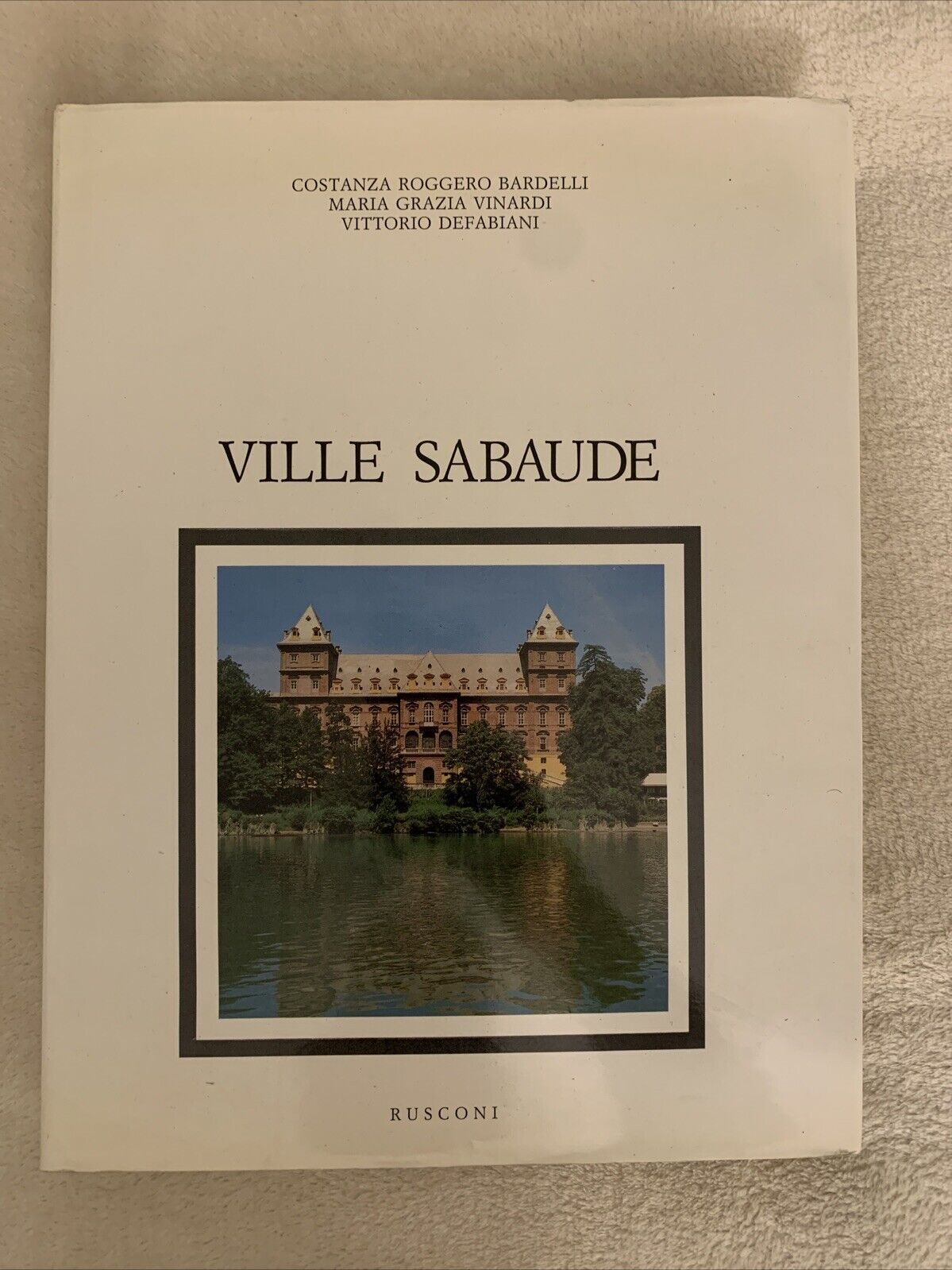 Ville Sabaude, Costanza Roggero Bardelli. Rusconi 1990