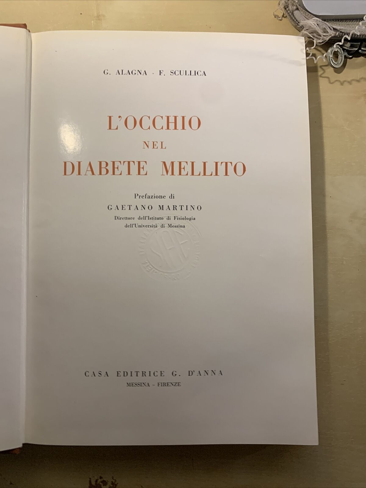 L'OCCHIO NEL DIABETE MELLITO - ALAGNA, SCULLICA, CASA EDITRICE G. D'ANNA 1956 #