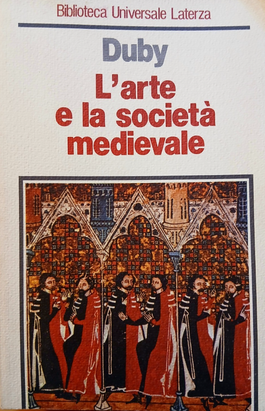 L'arte e la società medievale - Duby - Laterza 1982 (alcune sottolineature)