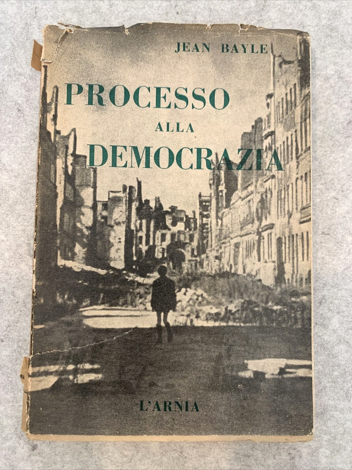 PROCESSO ALLA DEMOCRAZIA - JEAN BAYLE, L'ARNIA 1950 #