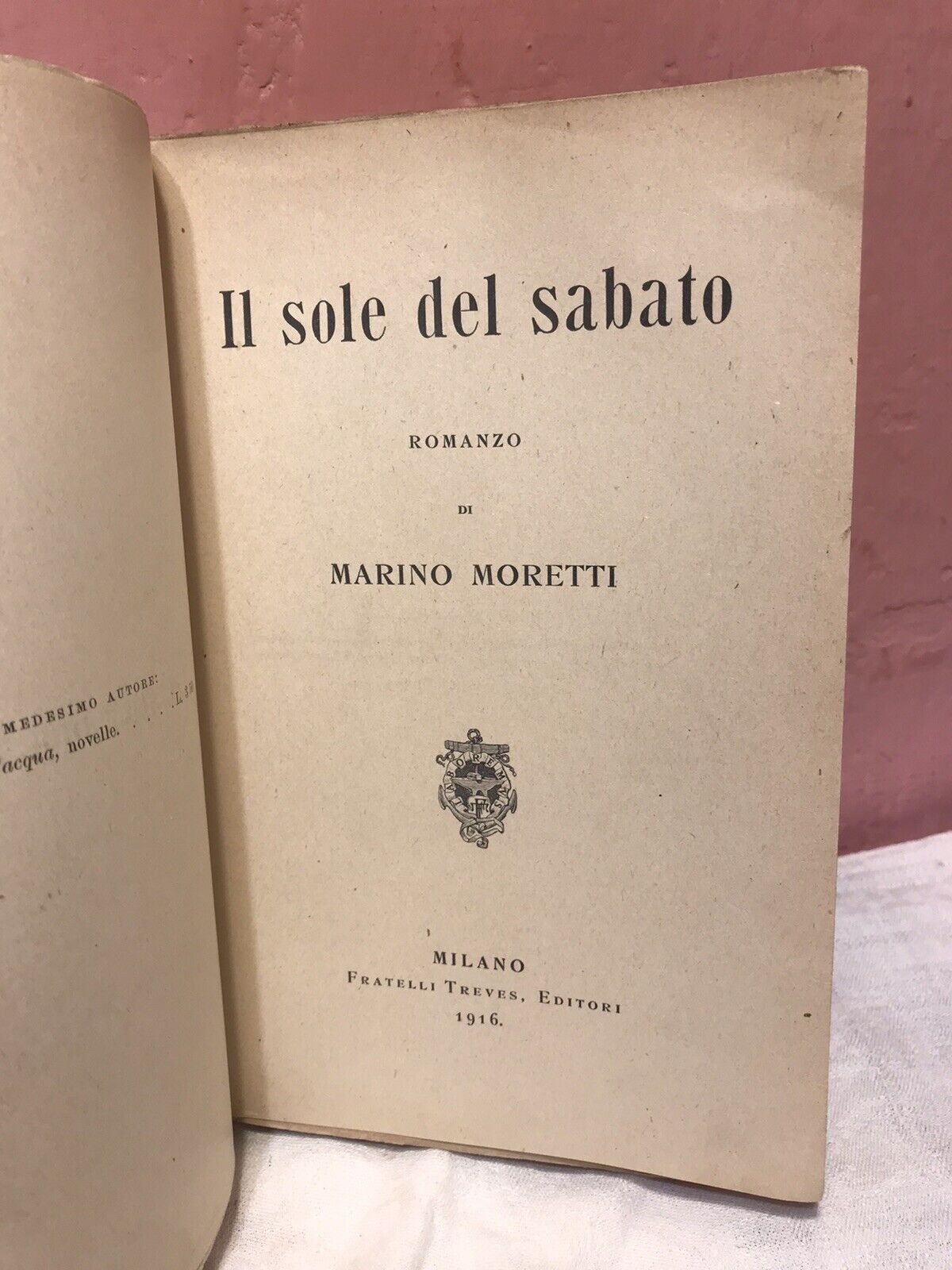 Il sole del sabato, Marino Moretti,1916, fratelli Treves editori.Autografato 