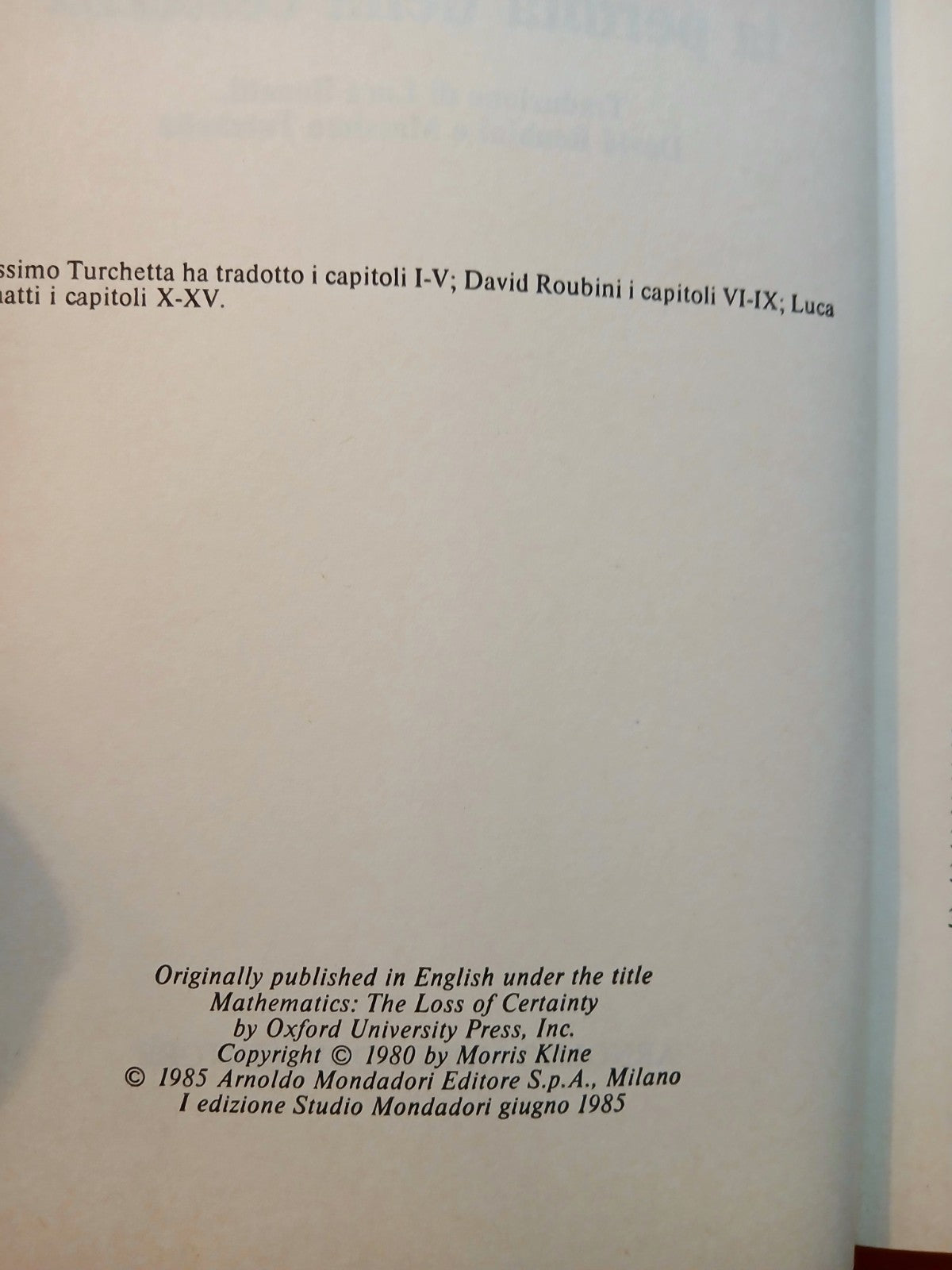 Matematica la perdita della certezza - Morris Kline - Mondadori 1985