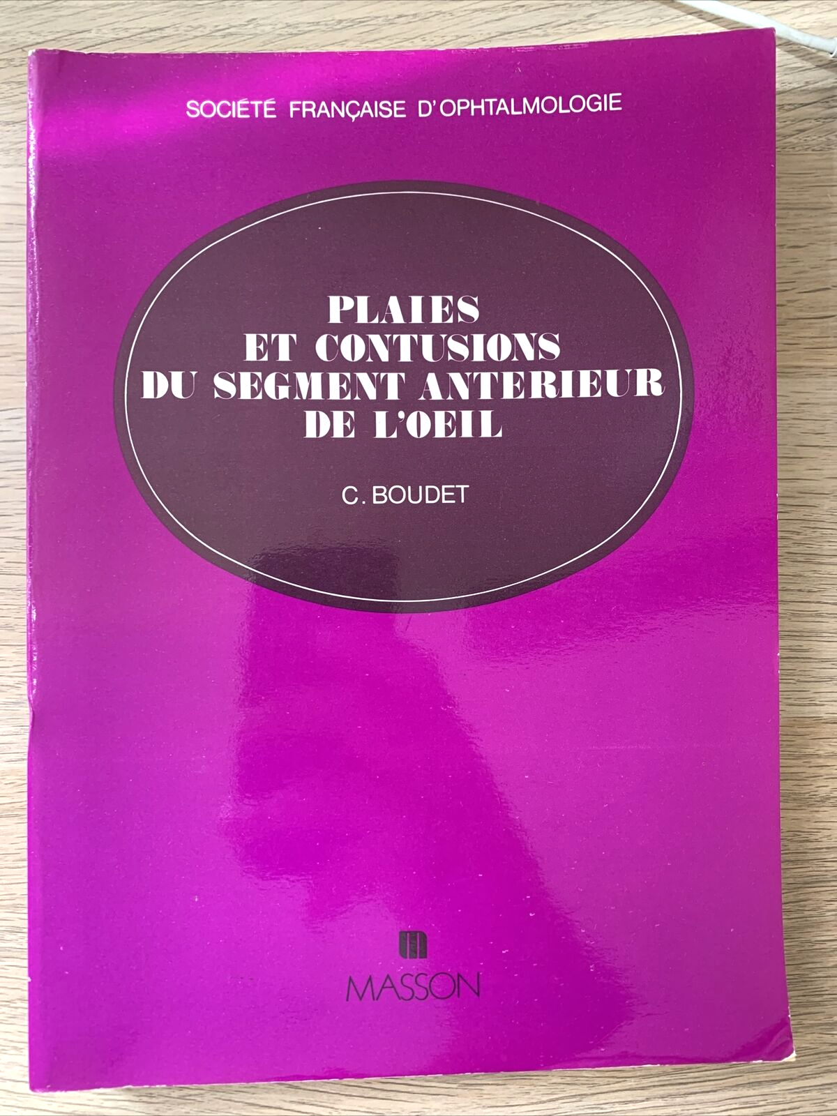 Plaies et contusions du segment anterieur de l'oeil. C. Boudet. Ophtalmologie #