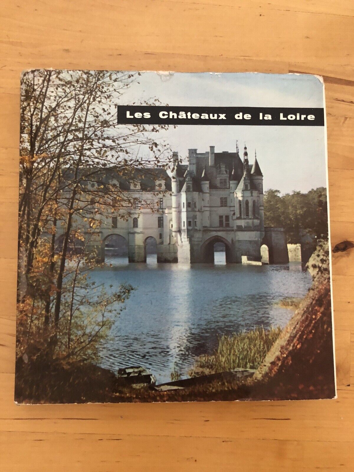 LES CHATEAUX DE LA LOIRE - EDITIONS SUN PARIS 1961
