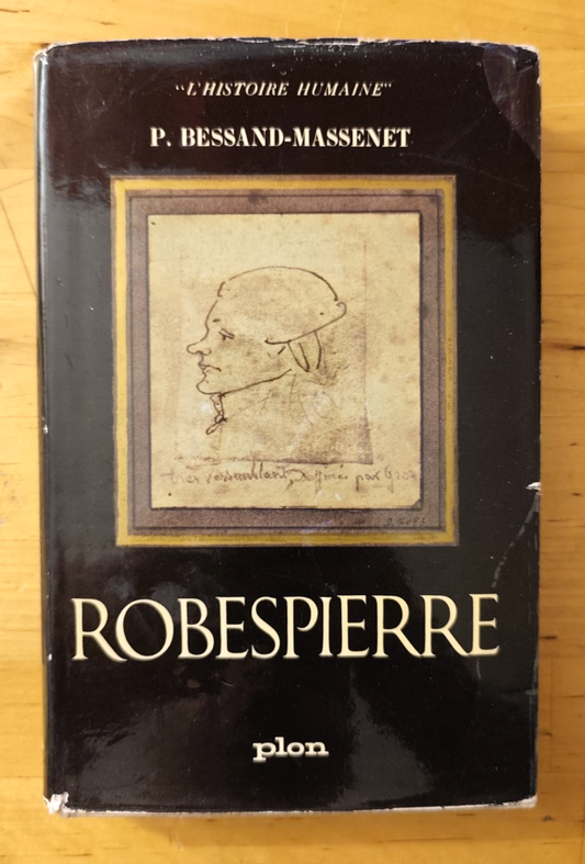 Robespierre, P. Bessand Massenet, Plon ed. 1961 - L'Histoire Humaine