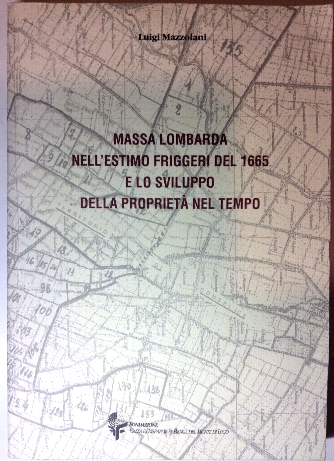 MASSA LOMBARDA NELL'ESTIMO FRIGGERI DEL 1665 LUIGI MAZZOLANI