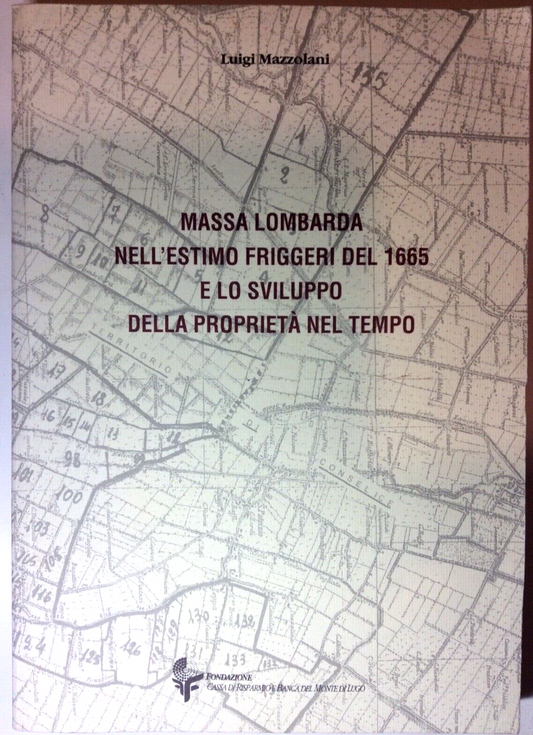 MASSA LOMBARDA NELL'ESTIMO FRIGGERI DEL 1665 LUIGI MAZZOLANI