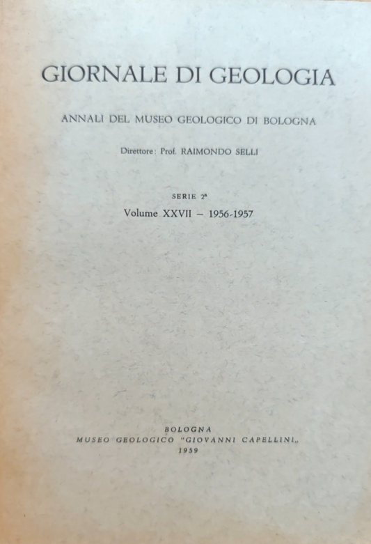 Giornale di geologia, museo geologico Bologna - Raimondo Selli, serie 2ª XXVII