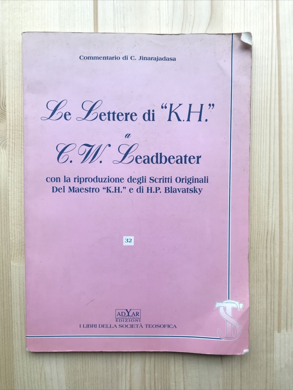 LE LETTERE DI 'K.H.' A C.W. LEADBEATER. SOCIETÀ TEOSOFICA - C. JINARAJADASA #