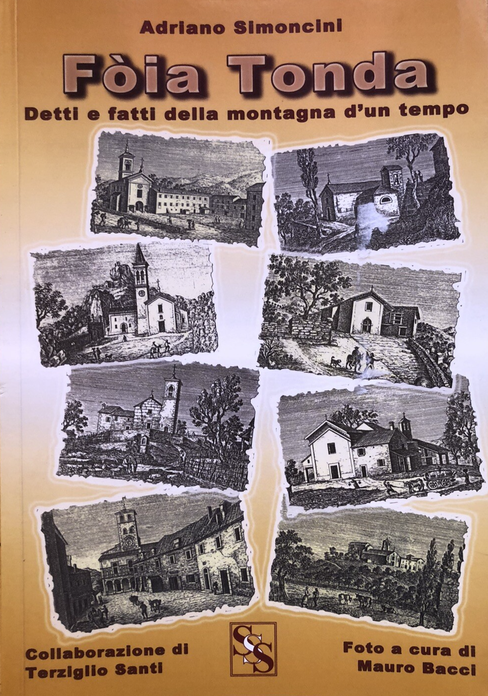 Foia Tonda detti e fatti della montagna d'un tempo A. Simoncini, Savena Setta. .