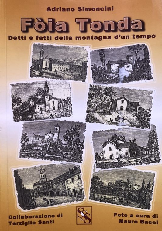 Foia Tonda detti e fatti della montagna d'un tempo A. Simoncini, Savena Setta. .