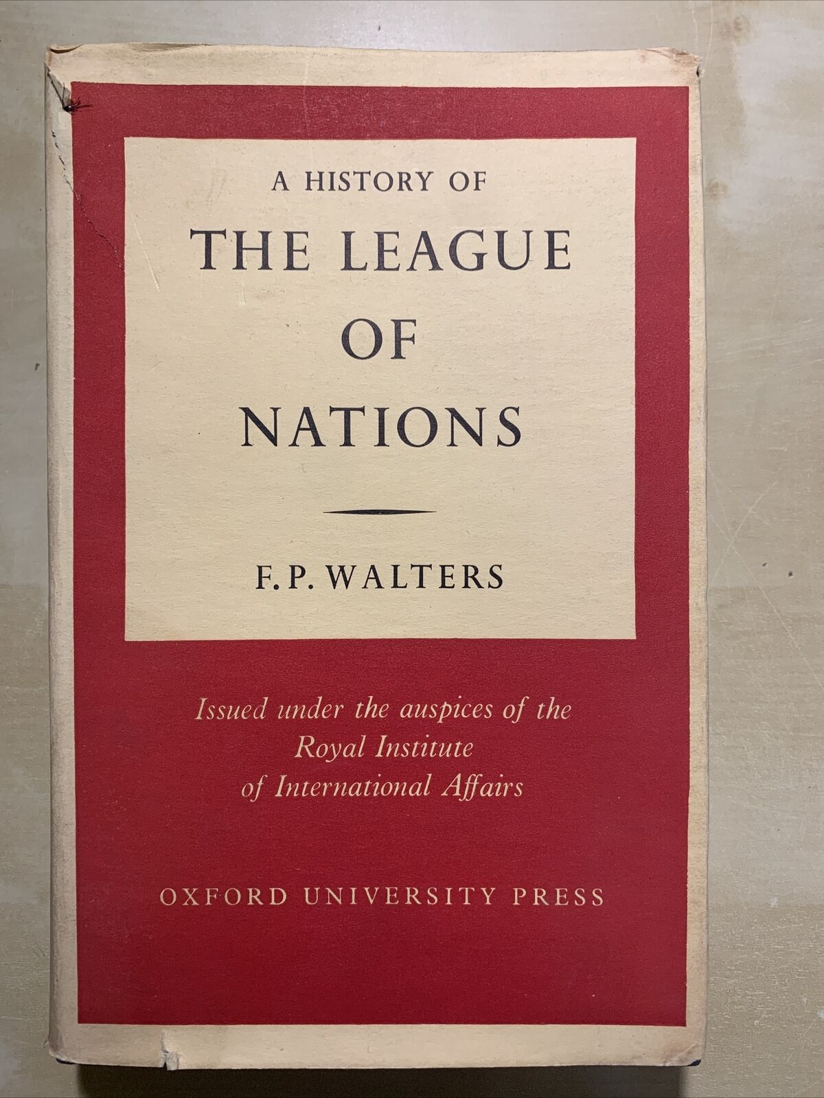 history of THE LEAGUE OF NATIONS - F. P. WALTERS. OXFORD UNIVERSITY PRESS 1960 #
