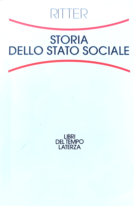 Storia dello Stato sociale - Ritter, Laterza 1996