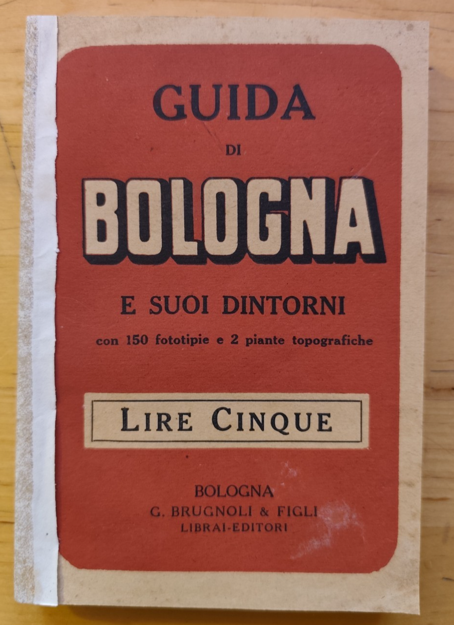 Guida di Bologna e suoi dintorni - Brugnoli 1926