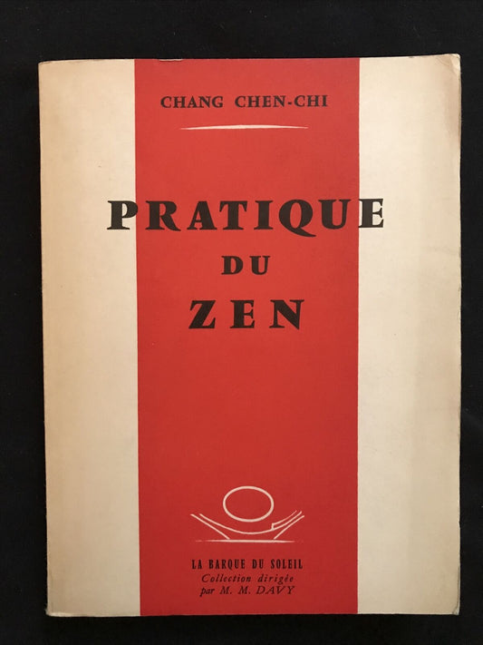PRATIQUE DU ZEN, Chang Chen-Chi, Le Barque du Soleil, 1960, Buchet/Chastel