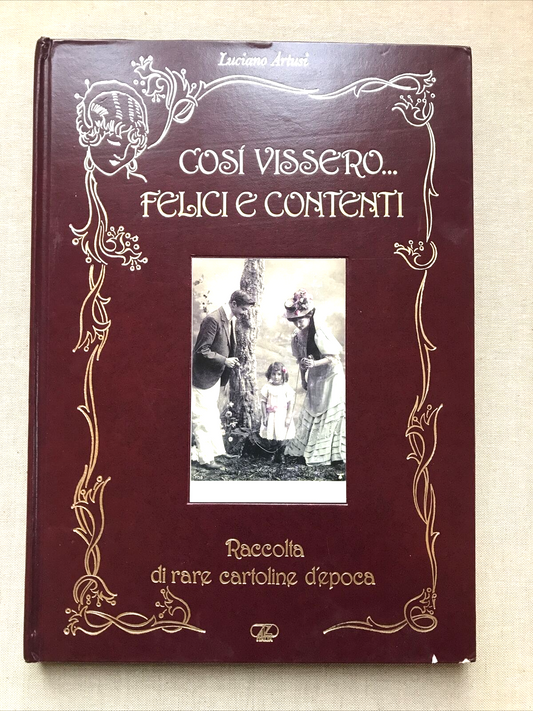 COSÍ VISSERO... FELICI E CONTENTI, raccolta di rare cartoline d'epoca, L. Artusi