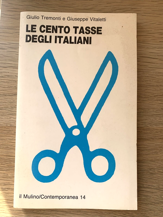 LE CENTO TASSE DEGLI ITALIANI - Tremonti, Vitaletti - Il Mulino 1986 #