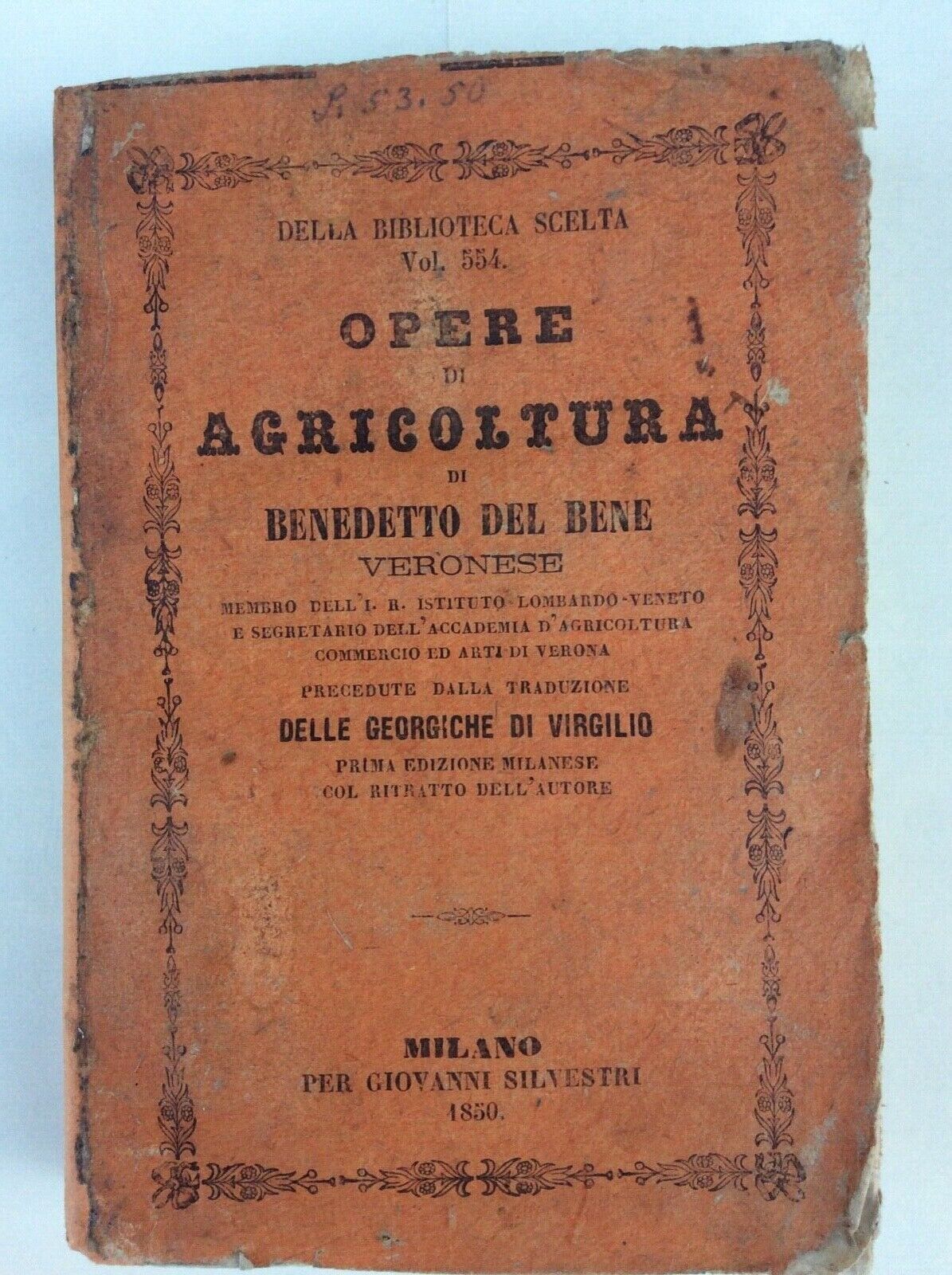 OPERE DI AGRICOLTURA, BENEDETTO DEL BENE, EDITORE SILVESTRI, 1850