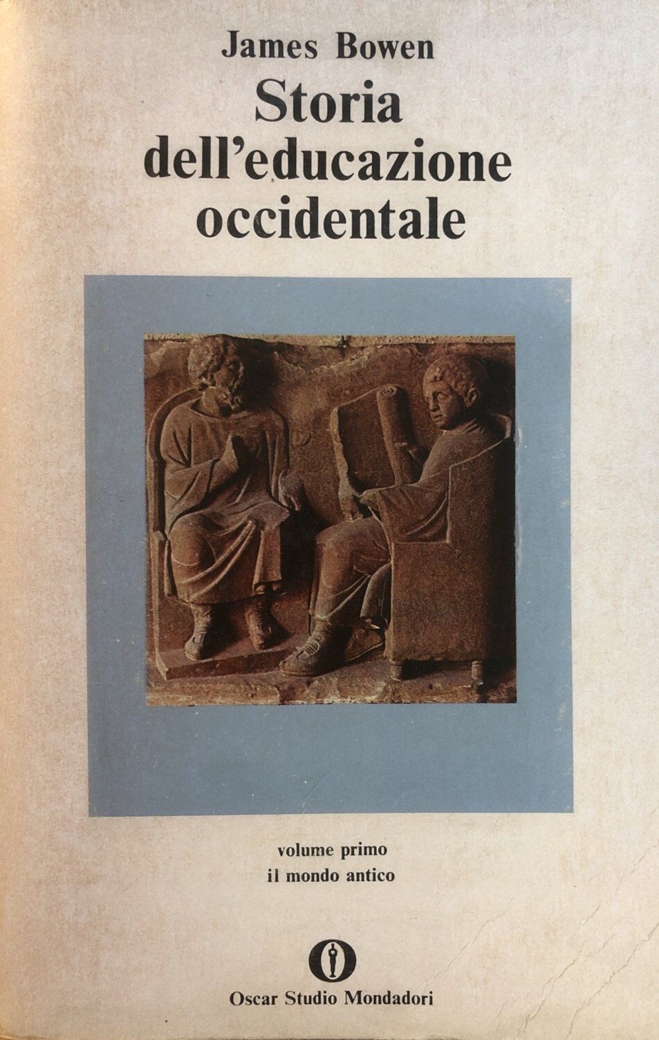 Storia dell'educazione occidentale - James Bowen, volume 1 Mondadori - 1979