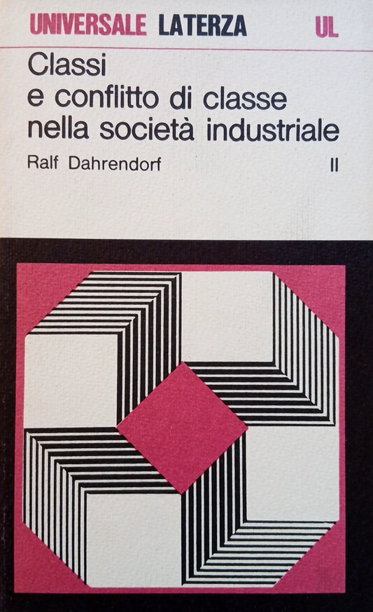 Classi e conflitto di classe nella società industriale - vol. 2 -  R. Dahrendorf