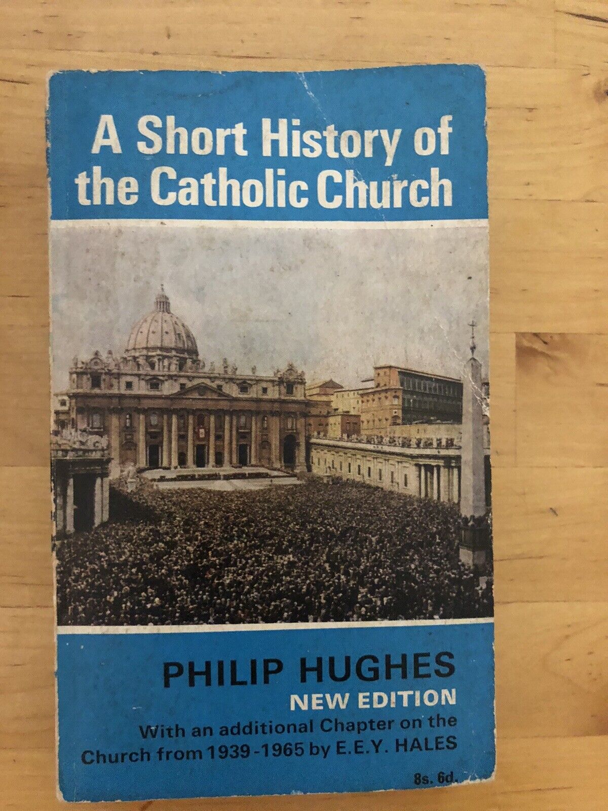 A SHORT HISTORY OF THE CATOLIC CHURCH - PHILIP HUGHES, 1967