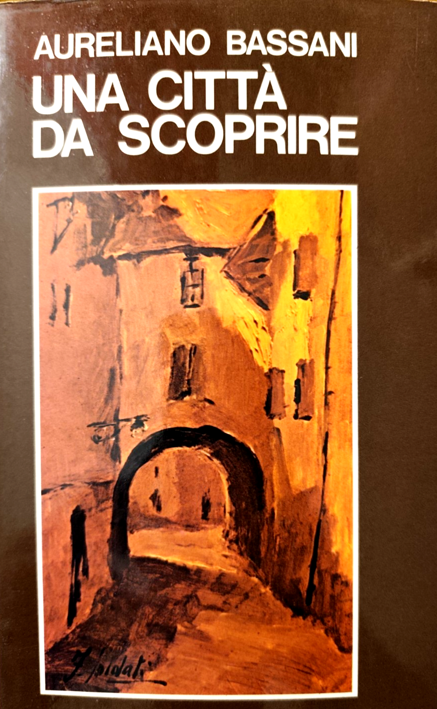 Una città da scoprire - Aureliano Bassani IMOLA Galeati editrice 1974