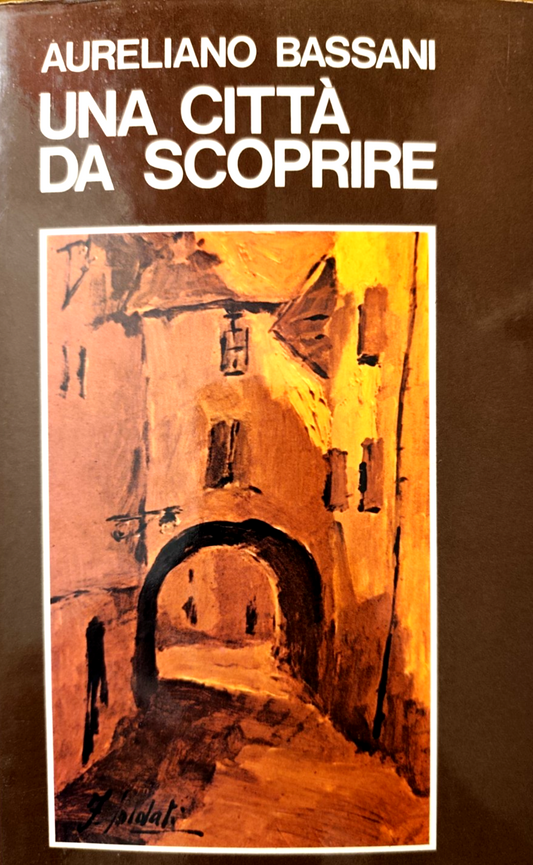 Una città da scoprire - Aureliano Bassani IMOLA Galeati editrice 1974