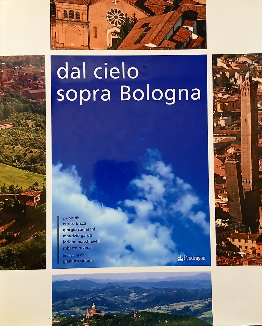 Dal cielo sopra Bologna - Brizzi Comaschi - Pendragon ed. 2002