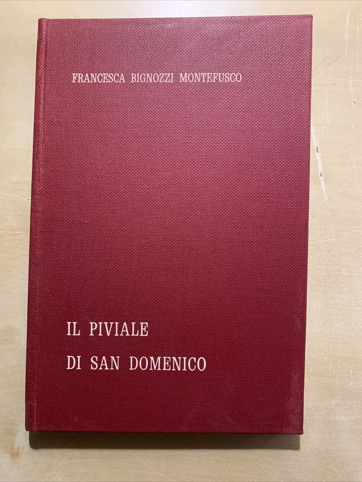 IL PIVIALE DI SAN DOMENICO - FRANCESCA BIGNOZZI MONTEFUSCO 1970 #