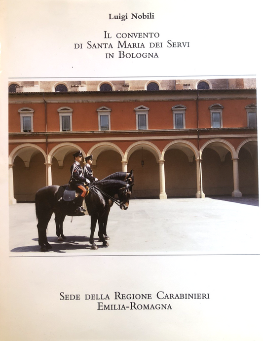 Il convento di Santa Maria dei servi in Bologna, Luigi Nobili. Carabinieri