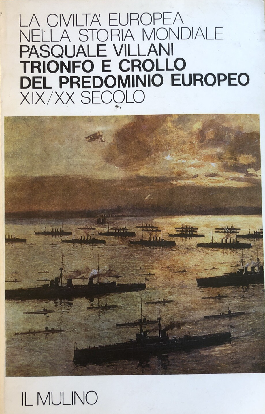 La civiltà europea nella storia mondiale XIX / XX secolo Pasquale Villani Mulino