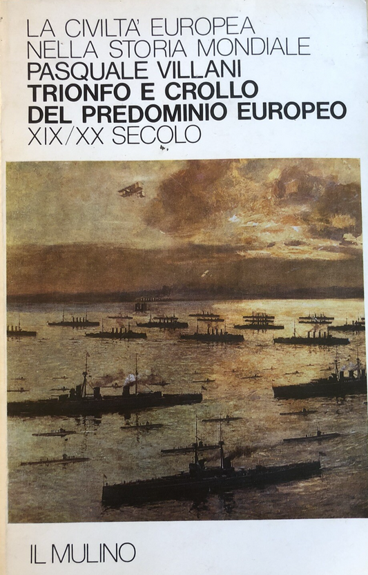 La civiltà europea nella storia mondiale XIX / XX secolo Pasquale Villani Mulino