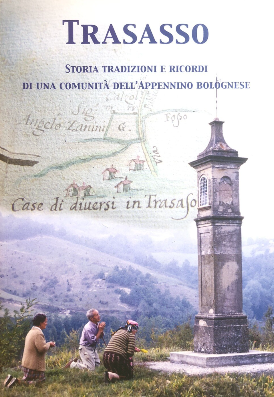 Trasasso storia tradizioni e ricordi di una comunità dell'Appennino Bolognese