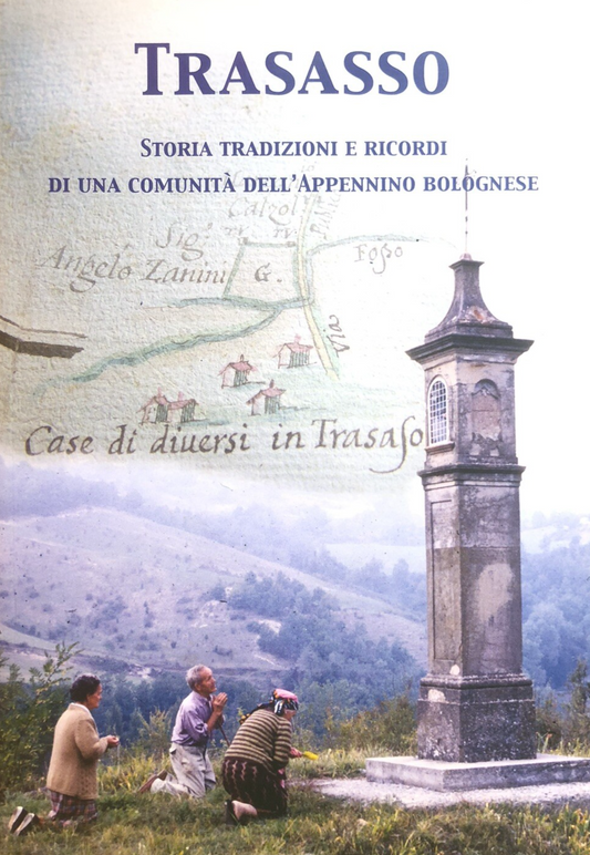 Trasasso storia tradizioni e ricordi di una comunità dell'Appennino Bolognese