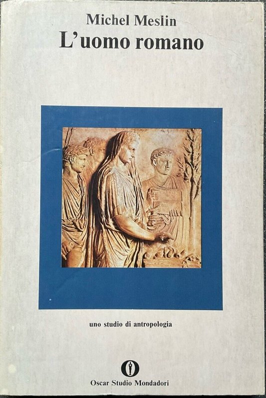 L'uomo romano, Michel Meslin. Antropologia - Mondadori