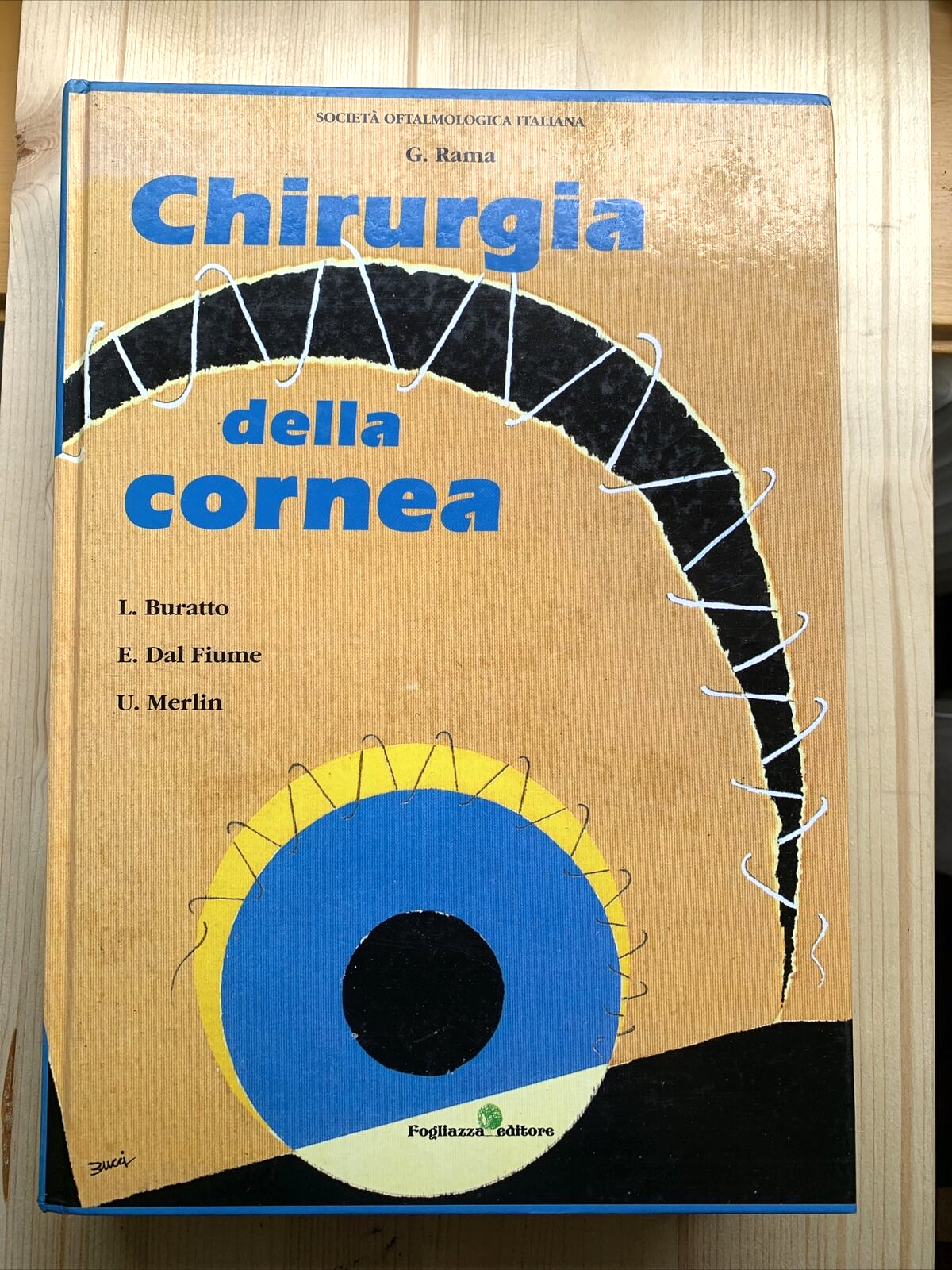Chirurgia della Cornea - G. Rama, Società Oftalmologica Italiana. Fogliazza #