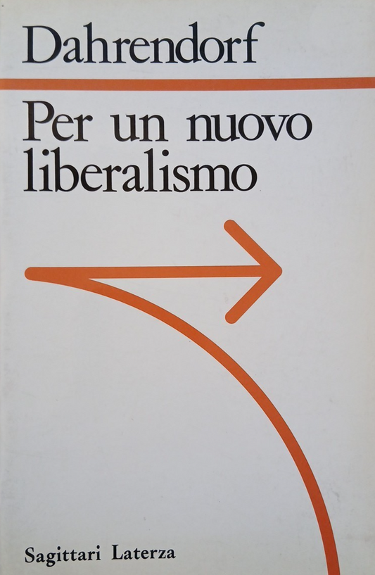 Per un nuovo liberalismo - Dahrendorf, laterza Saggittari 1988