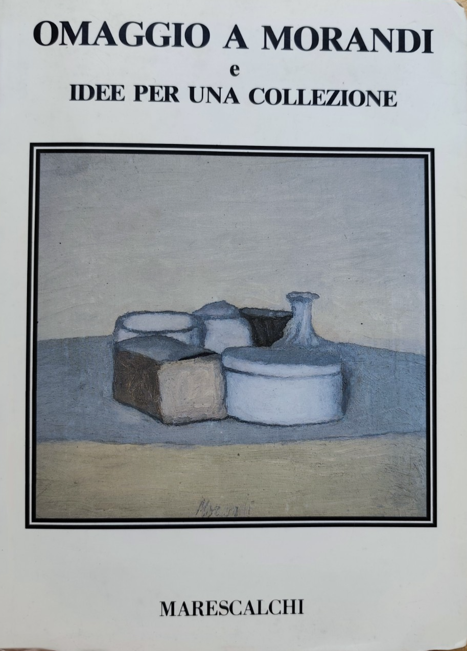 Omaggio a Morandi e idee per una collezione - Marescalchi, Luigi Cavallo 1991